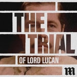 Logo of the podcast The Trial of Lord Lucan Podcast The Trial of Lord Lucan