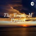 Logo of the podcast The Triple M Project Podcast The Triple M Project