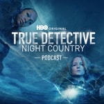 Logo of the podcast The True Detective: Night Country Podcast Podcast The True Detective: Night Country Podcast
