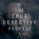 The True Detective Podcast The True Detective Podcast