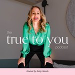 The True To You Podcast Podcast The True To You Podcast