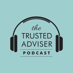 Logo of the podcast The Trusted Adviser Podcast The Trusted Adviser
