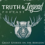 Logo of the podcast The Truth and Legend Podcast Podcast The Truth and Legend Podcast