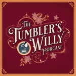 Logo of the podcast The Tumbler's Willy Podcast Podcast The Tumbler's Willy Podcast
