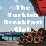 Logo of the podcast The Turkish Breakfast Club Podcast The Turkish Breakfast Club
