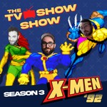 Logo of the podcast The TV Show Show: X-Men 92 Podcast The TV Show Show: X-Men 92