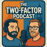 Logo of the podcast The Two-Factor Podcast Podcast The Two-Factor Podcast