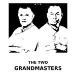 Logo of the podcast THE TWO GRANDMASTERS Podcast THE TWO GRANDMASTERS