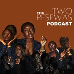 Logo of the podcast The Two Pesewas Podcast Podcast The Two Pesewas Podcast