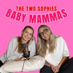 Logo of the podcast The Two Sophies: Baby Mammas Podcast The Two Sophies: Baby Mammas