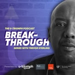 Logo of the podcast The U-Triumph Podcast Breakthrough Series Podcast The U-Triumph Podcast Breakthrough Series