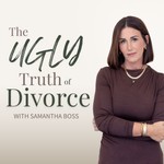 Logo of the podcast The Ugly Truth of Divorce Podcast The Ugly Truth of Divorce
