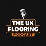 The UK Flooring Podcast