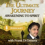 Logo of the podcast The Ultimate Journey Podcast ~ Awakening To Spirit Podcast The Ultimate Journey Podcast ~ Awakening To Spirit