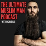 The Ultimate Muslim Man Podcast Podcast The Ultimate Muslim Man Podcast