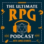 Logo of the podcast The Ultimate RPG Podcast Podcast The Ultimate RPG Podcast