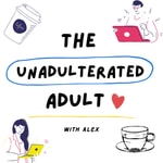 Logo of the podcast The Unadulterated Adult Podcast The Unadulterated Adult