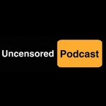 Logo of the podcast The Uncensored Podcast Podcast The Uncensored Podcast