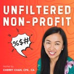 The Unfiltered Non-Profit: Leaders Share It All Podcast The Unfiltered Non-Profit: Leaders Share It All