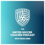 Podcast The United Soccer Coaches Podcast with Dean Linke