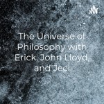 Logo of the podcast The Universe of Philosophy with Erick, John Lloyd, and Jeci Podcast The Universe of Philosophy with Erick, John Lloyd, and Jeci