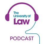 Logo of the podcast The University of Law Podcast Podcast The University of Law Podcast