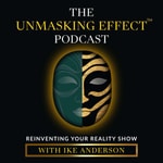 Logo of the podcast The Unmasking Effect™ Podcast: Reinventing Your Reality Show