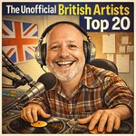 Podcast The Unofficial British Artists Top 20