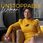 The Unstoppable Woman® Podcast The Unstoppable Woman®