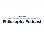 Logo of the podcast The Untitled Philosophy Podcast Podcast The Untitled Philosophy Podcast