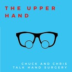 Logo of the podcast The Upper Hand: Chuck & Chris Talk Hand Surgery Podcast The Upper Hand: Chuck & Chris Talk Hand Surgery