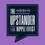 The Upstander Ripple Effect 