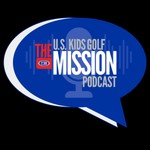 Logo of the podcast The U.S. Kids Golf Mission Podcast Podcast The U.S. Kids Golf Mission Podcast