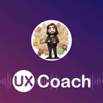 The UX Coach Podcast The UX Coach