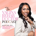 The Vagina Rehab Doctor Podcast The Vagina Rehab Doctor Podcast