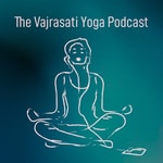 Logo of the podcast The Vajrasati Yoga Podcast Podcast The Vajrasati Yoga Podcast