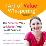 The Value Whispering Podcast | The Smarter Way to Market Your Small Business ... that's brilliant for Introverts Podcast The Value Whispering Podcast | The Smarter Way to Market Your Small Business ... that's brilliant for Introverts