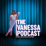 Logo of the podcast The Vanessa Podcast Podcast The Vanessa Podcast