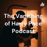 Logo of the podcast The Vanishing of Harry Pace Podcast Podcast The Vanishing of Harry Pace Podcast