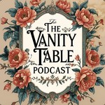 Podcast The Vanity Table