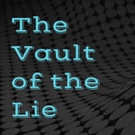 Podcast The Vault of the Lie