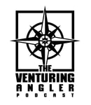 Logo of the podcast The Venturing Angler Fly Fishing Podcast Podcast The Venturing Angler Fly Fishing Podcast