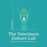 The Veterinary Culture Lab Podcast The Veterinary Culture Lab