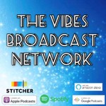 The Vibes Broadcast Network Podcast The Vibes Broadcast Network