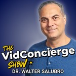 Logo of the podcast The VidConcierge Show by Dr. Walter Salubro Podcast The VidConcierge Show by Dr. Walter Salubro