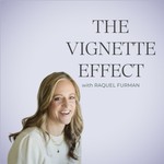 The Vignette Effect Podcast The Vignette Effect