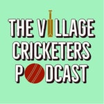 Logo of the podcast The Village Cricketers Podcast Podcast The Village Cricketers Podcast