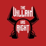 The Villain Was Right Podcast The Villain Was Right