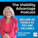 The Visibility Advantage Podcast Podcast The Visibility Advantage Podcast