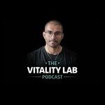 Logo of the podcast The Vitality Lab Podcast Podcast The Vitality Lab Podcast